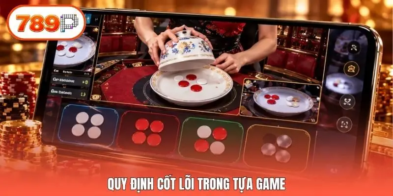 Quy định cốt lõi trong tựa game