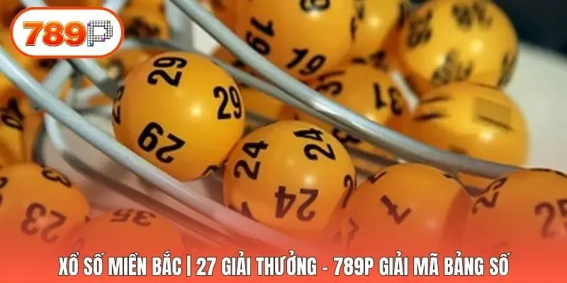 Xổ Số Miền Bắc | 27 Giải Thưởng - 789p Giải Mã Bảng Số
